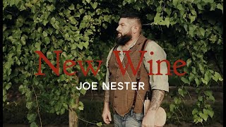 Joe Nester  New Wine Official Music Video [upl. by Kalie]