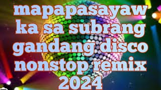 mapapasayaw ka sa subrang ganda disco nonstop remix pang fiestahan [upl. by Darryl]