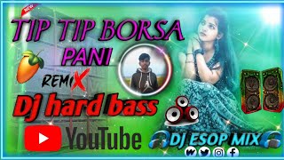 TIP TIP BORSA PANI DJ HINDI SONG HARD BASS MATAL DANCE DJ ESOP MIX [upl. by Edea775]