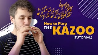 How to Play the Kazoo Tutorial [upl. by Mlohsihc]