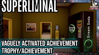 Superliminal  Vaguely Activated Achievement TrophyAchievement [upl. by Lohse962]