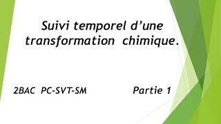 Suivi temporel dune transformation chimique partie 1 cours et astuces [upl. by Carmencita]