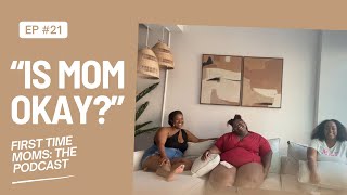 First Time Moms The Podcast “Is Mom Okay” [upl. by Etsirhc]