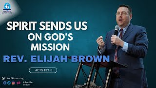 Spirit Sends Us On Gods mission Rev Elijah Brown Acts 1313 Ridgeways Baptist Church3112024 [upl. by Misha]