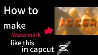 How to make watermark like ae in capcut foryou [upl. by Amuwkuhc491]