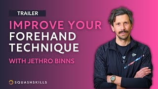 Squash Coaching Improve Your Forehand Technique  With Jethro Binns  Trailer [upl. by Grannia116]