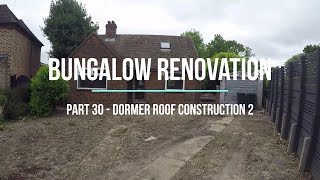 Bungalow Renovation  Part 30 Dormer roof construction 2 [upl. by Temp]