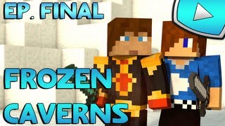 Minecraft  Frozen Caverns  Episode Final [upl. by Adnaval]