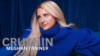 Crushin’  Meghan Trainer FT Lawrence lyric video [upl. by Arihsan]