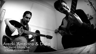 comme chez toi Acoustique session 4  Arezki Amziane amp Didin La maison blanche [upl. by Nimajeb]