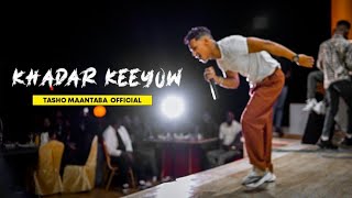 KHADAR KEEYOW  TASHO MAANTABA  LIVE ON STAGE  OFFICIAL VIDEO 2023 [upl. by Aicinad620]