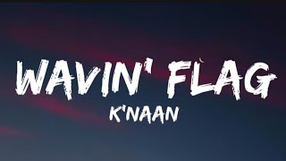 KNAAN  Wavin Flag Lyrics [upl. by Bisset]