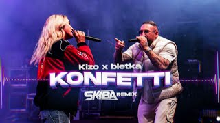 Kizo x bletka – KONFETTI DJ SKIBA REMIX [upl. by Tacita]