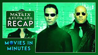 The Matrix 2 Reloaded in Minutes  Recap [upl. by Laurentium554]