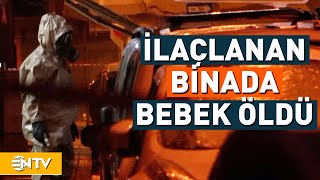 İlaçlanan Binada Zehirlenen Bebek Kurtarılamadı  NTV [upl. by Jourdan]