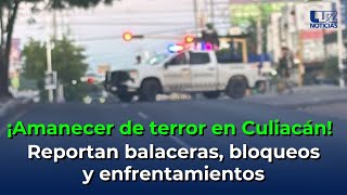 Reportan balaceras enfrentamientos y bloqueos en Culiacán la mañana de este lunes 9 de septiembre [upl. by Atse]