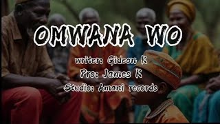 OMWANA WO by THE CANAAN GATES CHOIR  Lyrics video [upl. by Manoop24]