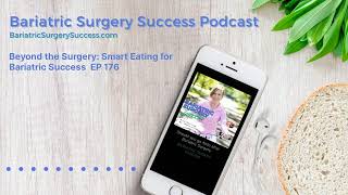 Beyond the Surgery Smart Eating for Bariatric Success EP 176 [upl. by Gisella]