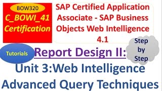 BusinessObjects Report Design II  Unit 3Tutorial Advanced Reporting Techniques [upl. by Zamora874]