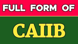 What is full form of CAIIBCAIIB ka full form kya hota haiCAIIB ka pura nam kya hota haiVocabulary [upl. by Nnailuj364]