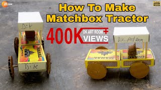 How To Make Matchbox Tractor 2021  माचिस वाहन के खिलौने Machis Ka Tractor Banane Ka Tarika [upl. by Emelia]