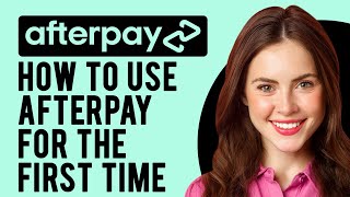 How to Use Afterpay for the First Time Afterpay Tutorial [upl. by Garrot801]