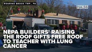 NEPA Builders Raising the Roof gifts free roof to teacher with lung cancer [upl. by Gerome]