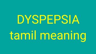 DYSPEPSIA tamil meaningsasikumar [upl. by Anauqaj]