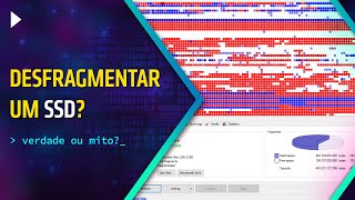 DEVO DESFRAGMENTAR O SSD  FRAGMENTAÇÃO EXISTE MAS NÃO COMO VOCÊ PENSA [upl. by Adieno]