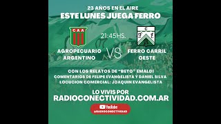 Agropecuario vs Ferro Carril Oeste EN VIVO 18032024  Radioconectividadcomar [upl. by Ardnaid]