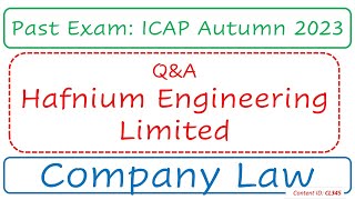 QampA Hafnium Engineering Limited ICAP Autumn 2023  Company Law CL345 [upl. by Eneleuqcaj393]