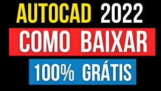 DEFINITIVO Como Baixar e Instalar AutoCad 20222021  GRÁTIS [upl. by Elonore392]