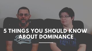 5 Things You Should Know About Being a Dominant [upl. by Aislehc]