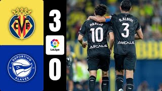 VILLARREAL CF 3  0 DEPORTIVO ALAVÉS I HIGHLIGHTS LALIGA EA SPORTS [upl. by Aizahs]