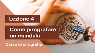 Lezione 4  Come pirografare un mandala [upl. by Emilio]