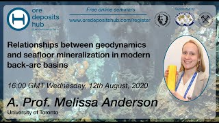 ODH037 Relationships between geodynamics and mineralization in backarc basins – Melissa Anderson [upl. by Alhahs]