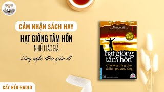 HẠT GIỐNG TÂM HỒN Lắng nghe những điều giản dị l Ngọc Thảo l Cảm nhận sách hay l Cấy Nền Radio [upl. by Rehpoitsirhc]