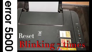 Canon G1000 G2000 G3000 Error 5B00 Blinking 7 times Quick Reset Solution [upl. by Yeta282]