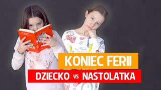 Koniec ferii Nastolatka vs Dziecko [upl. by Gaston]