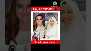 Hajj ka mahina Sana jannat Sara heena Nazim Faiz faisal hasnain Asim muskan room edit subscribe rea [upl. by Eirrok]