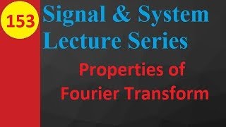 Properties of Fourier Transform Linearity Time Shifting Frequency Shifting Time Scaling etc [upl. by Ahsinal]