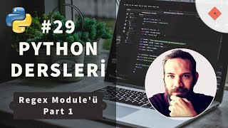 Python Dersleri 29  Regex Moduleü Part 1 [upl. by Laertnom371]