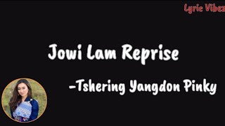 Jowi Lam RepriseTshering Yangdon PinkyLyrical Video  Bhutanese Music Lyrics  Lyric Vibez [upl. by Nawd]