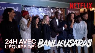 24H AVEC les acteurs de Banlieusards  Netflix France [upl. by Ahgiel]