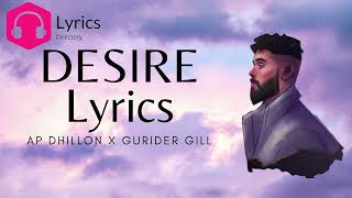 Desire Lyrics  AP DHILLON x GURINDER GILL [upl. by Mel36]