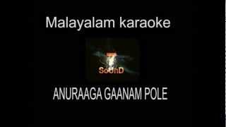 MALAYALAM KARAOKE ANURAGA GAANAM POLE [upl. by Hindu]