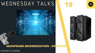 Mainframe Modernization  Wednesday Talks 19 [upl. by Iloj131]