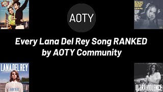 Every Lana Del Rey Song RANKED by AOTYorg Community [upl. by Ymmit729]