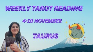 WEEKLY TAROT PREDICTION AND GUIDANCE  4 to 10 November TAURUS [upl. by Terle]