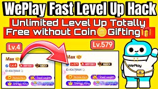 WePlay Fast Level Up Hack  Weplay Unlimited Level Up Totally Free  Weplay Level kaise badhaye [upl. by Onitsuj]